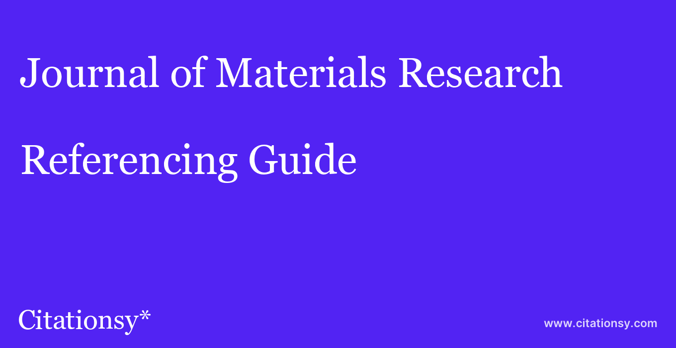cite Journal of Materials Research  — Referencing Guide